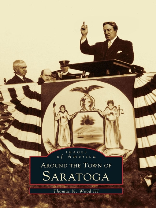 Title details for Around the Town of Saratoga by Thomas N. Wood III - Available